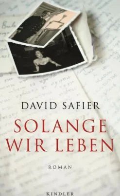 David Safier: Solange wir leben