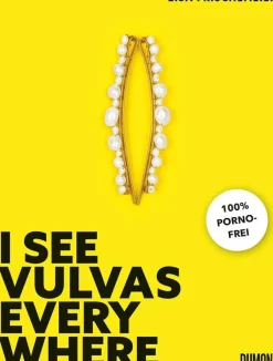 Frischemeier, Lisa: Frischemeier, Lisa: I see Vulvas everywhere