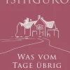 Ishiguro, K: Was vom Tage übrig blieb