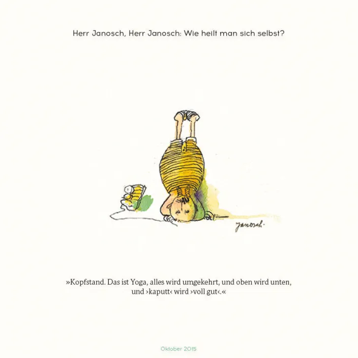 Janosch: Herr Wondrak, wie kommt man durchs Leben?