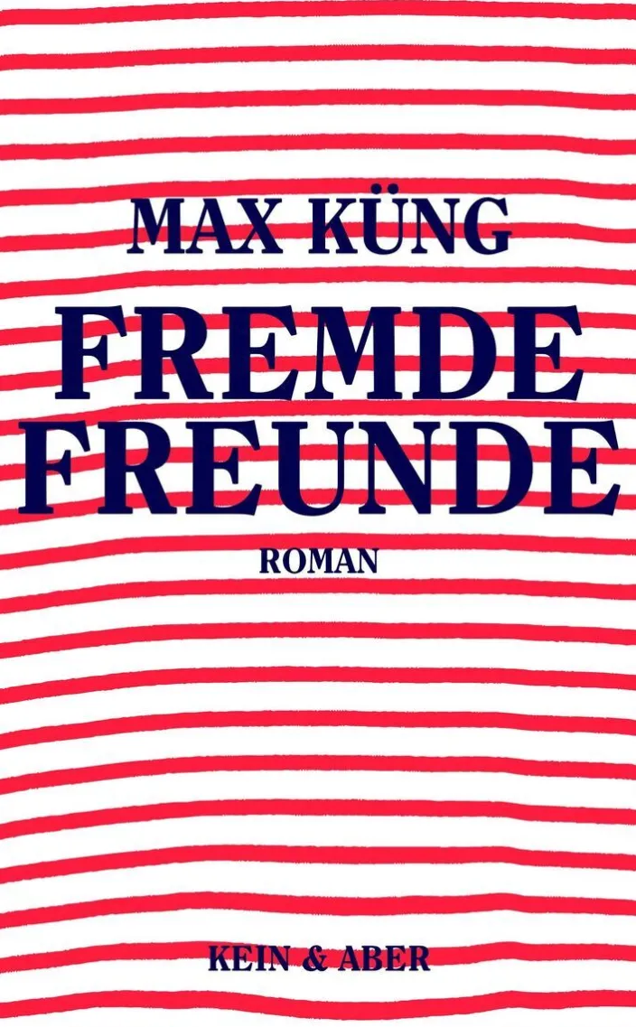 Küng, Max: Fremde Freunde