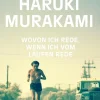 Murakami, H: Wovon ich rede, wenn ich vom Laufen rede