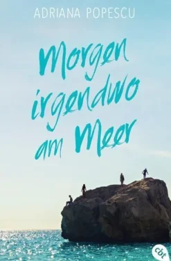 Popescu, Adriana: Morgen irgendwo am Meer