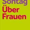 Sontag, S: Über Frauen