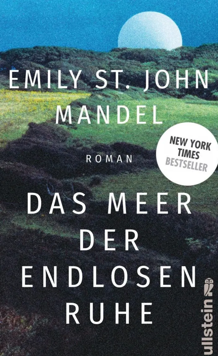 St. John Mandel, Emily: Das Meer der endlosen Ruhe
