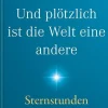 »Und plötzlich ist die Welt eine andere«: Sternstunden der Menschheit