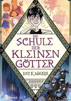 Walker, Lucy K.: Schule der kleinen Götter