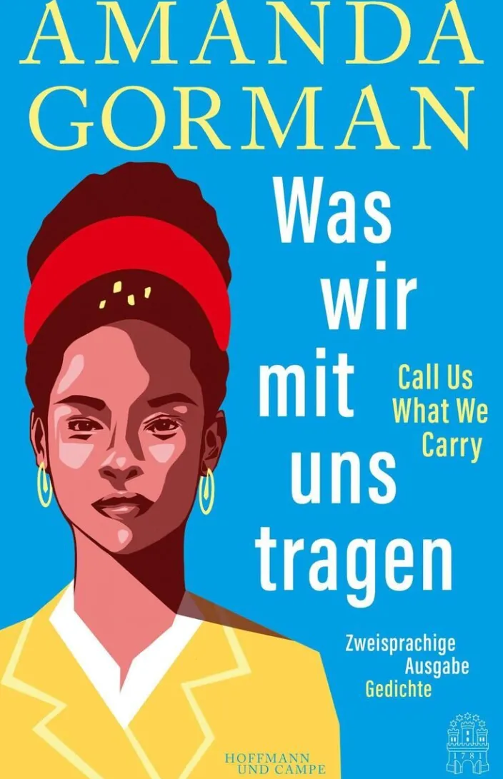Was wir mit uns tragen - Call Us What We Carry: Zweisprachige Ausgabe
