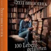 ZEIT-Edition »100 Bücher, 100 Lebensgefährten«